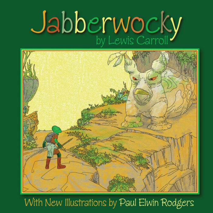 Jabberwocky- by Lewis Carroll Illustrated by Paul-Elwin-Rodg